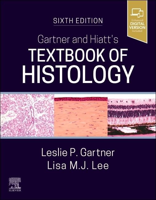 Gartner and Hiatt's Textbook of Histology, 6th Edition