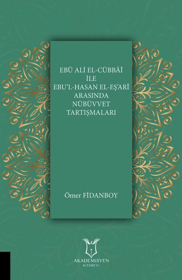 Ebû Ali El-Cübbâî İle  Ebu’l-Hasan El-Eş‘arî Arasında Nübüvvet Tartışmaları