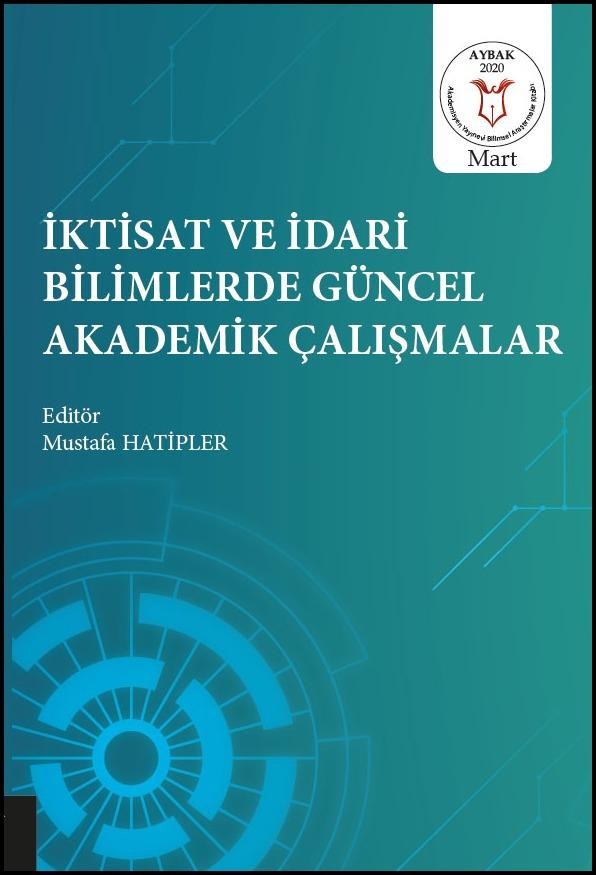 İktisat ve İdari Bilimlerde Güncel Akademik Çalışmalar ( AYBAK 2020 Mart )