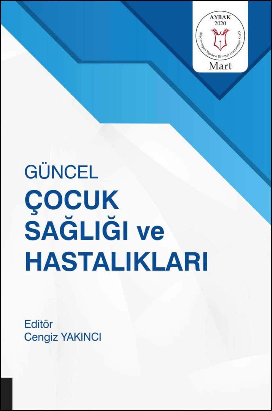 Güncel Çocuk Sağlığı ve Hastalıkları ( AYBAK 2020 Mart )