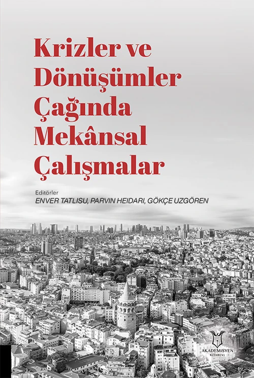 Krizler ve Dönüşümler Çağında Mekânsal Çalışmalar