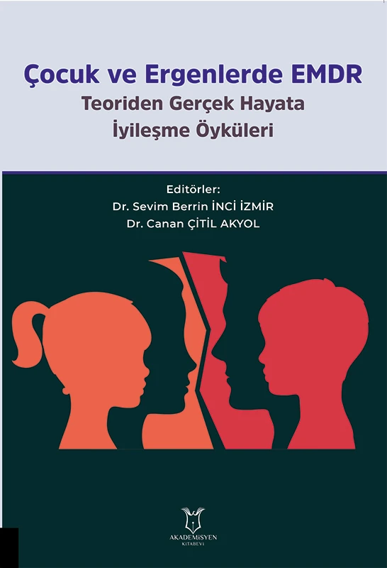 Çocuk ve Ergenlerde EMDR Teoriden Gerçek Hayata İyileşme Öyküleri