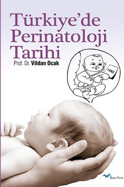 Türkiye`de Perinatoloji Tarihi