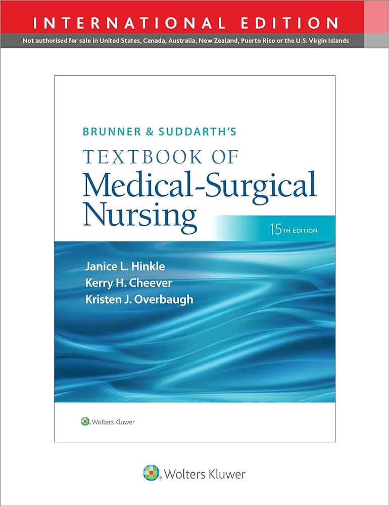 Brunner and Suddarth’s Textbook of Medical-Surgical Nursing, International Edition 15th Edition