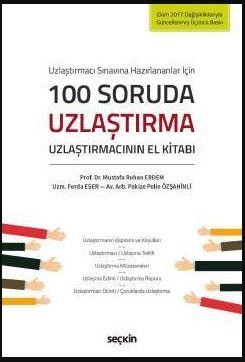 Uzlaştırmacı Sınavlarına Hazırlananlar İçin 100 Soruda Uzlaştırma