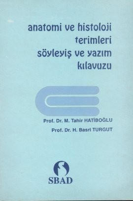 Anatomi ve Histoloji Terimleri Söyleyiş Ve Yazım Kılavuzu