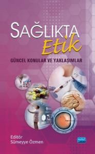 Sağlıkta Etik- Güncel Konular ve Yaklaşımlar