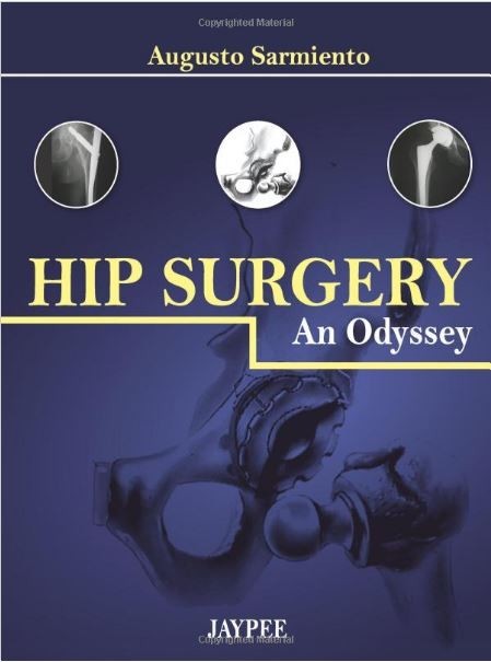 Hip Surgery: An Odyssey 1st Edition