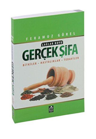 Çağlar Boyu Gerçek Şifa Bitkiler - Hastalıklar - Tedaviler