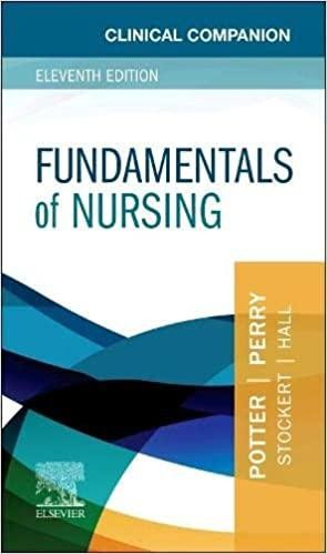 Clinical Companion for Fundamentals of Nursing, 11th Edition