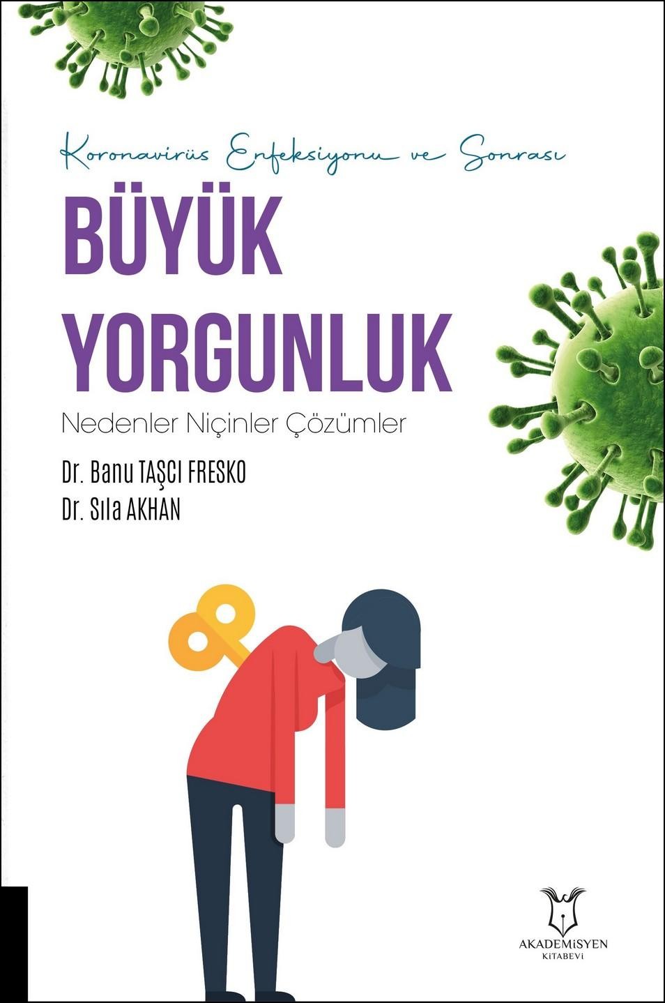 Koronavirüs Enfeksiyonu ve Sonrası Büyük Yorgunluk Nedenler Niçinler Çözümler