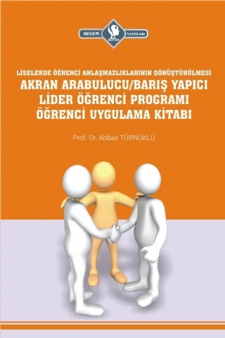 Akran Arabulucu / Barış Yapıcı Lider Öğrenci Programı Öğrenci Uygulama Kitabı