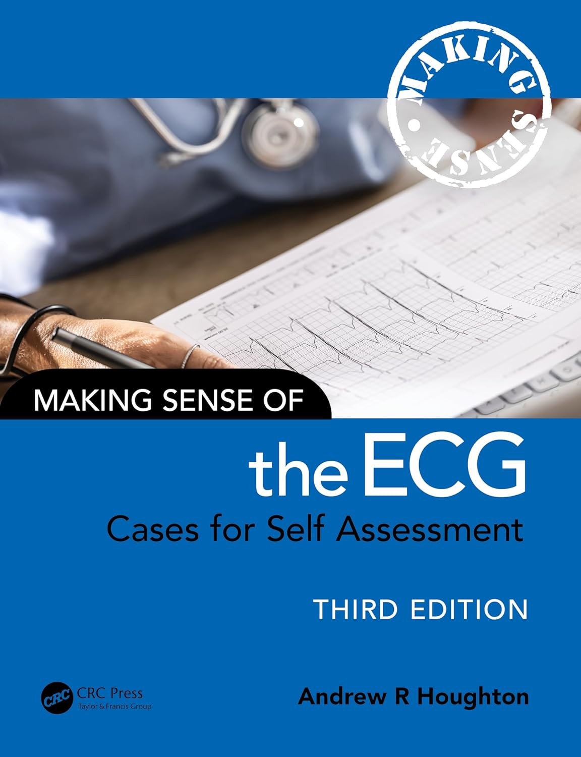 Making Sense of the ECG Cases for Self Assessment,3rd Edition