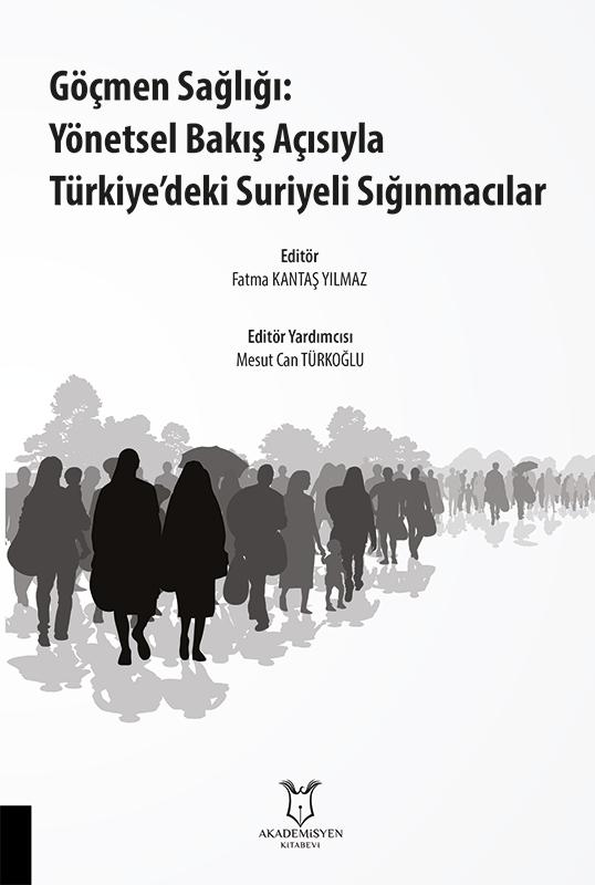 Göçmen Sağlığı: Yönetsel Bakış Açısıyla Türkiye’deki Suriyeli Sığınmacılar