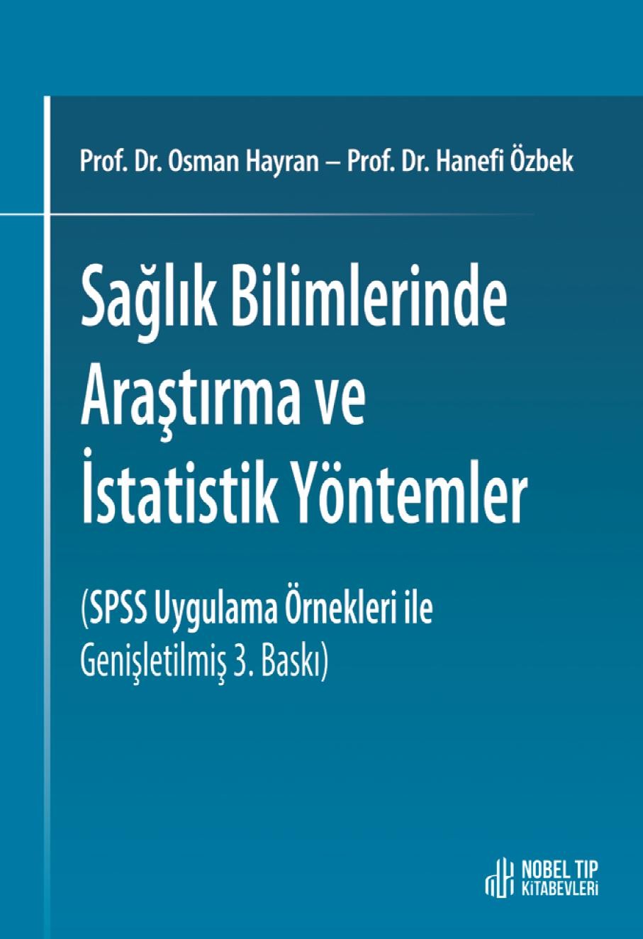 Sağlık Bilimlerinde Araştırma ve İstatistik Yöntemler (SPSS Uygulama Örnekleri ile Genişletilmiş 3. Baskı)