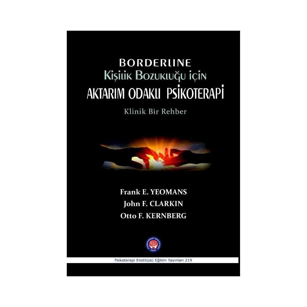 Borderline Kişilik Bozukluğu İçin Aktarım Odaklı Psikoterapi Klinik Bir Rehber