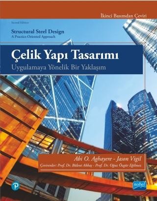 ÇELİK YAPI TASARIMI - Uygulamaya Yönelik Bir Yaklaşım / STRUCTURAL STEEL DESIGN A Practice-Oriented Approach