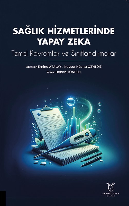 Sağlık Hizmetlerinde Yapay Zeka: Temel Kavramlar ve Sınıflandırmalar