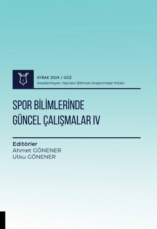 Spor Bilimlerinde Güncel Çalışmalar lV( AYBAK 2024 Güz )