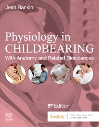 Physiology in Childbearing With Anatomy and Related Biosciences, 5th Edition