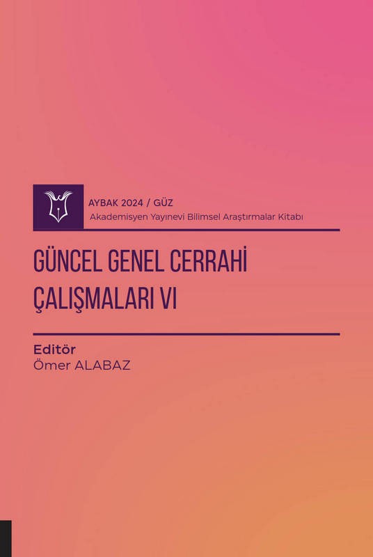 Güncel Genel Cerrahi Çalışmaları VI ( AYBAK 2024 Güz )