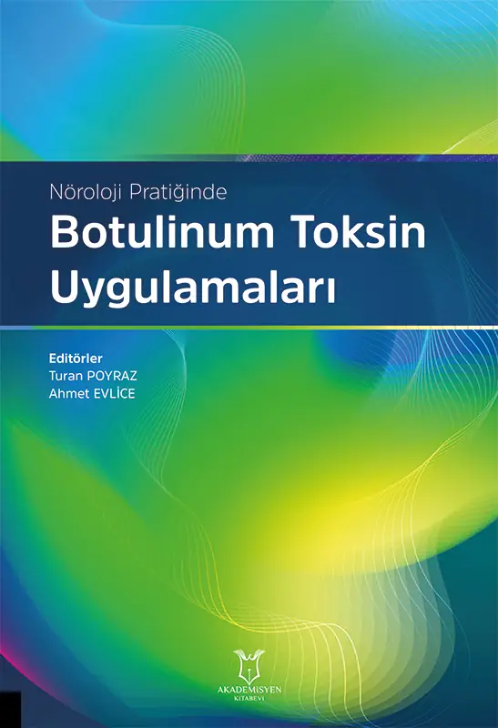 Toksin Nöroloji Pratiğinde Botulinum Toksin Uygulamaları - 9786253992453