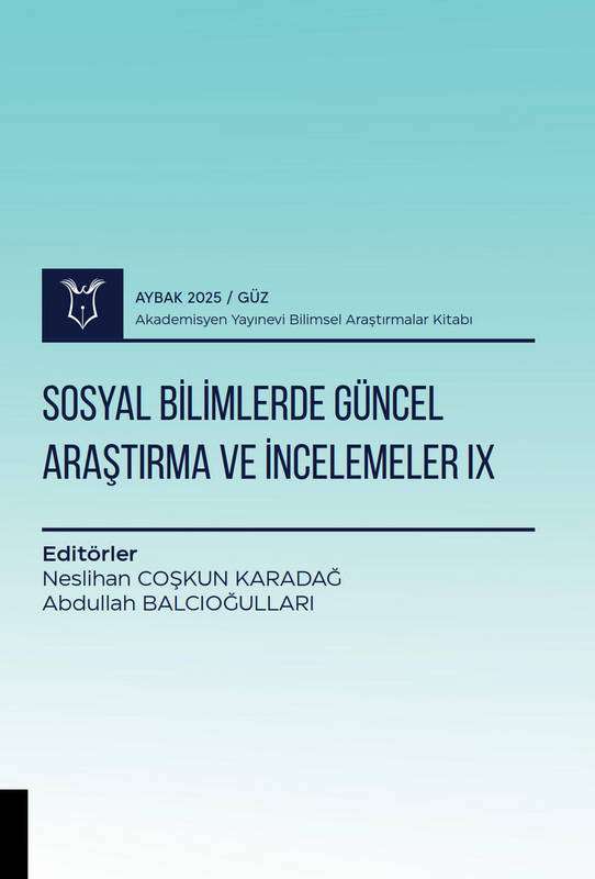 Sosyal Bilimlerde Güncel Araştırma ve İncelemeler IX ( AYBAK 2025 Güz )
