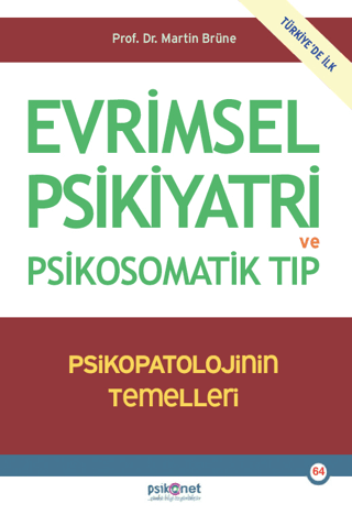 Evrimsel Psikiyatri ve Psikosomatik Tıp - Psikopatolojinin Temelleri