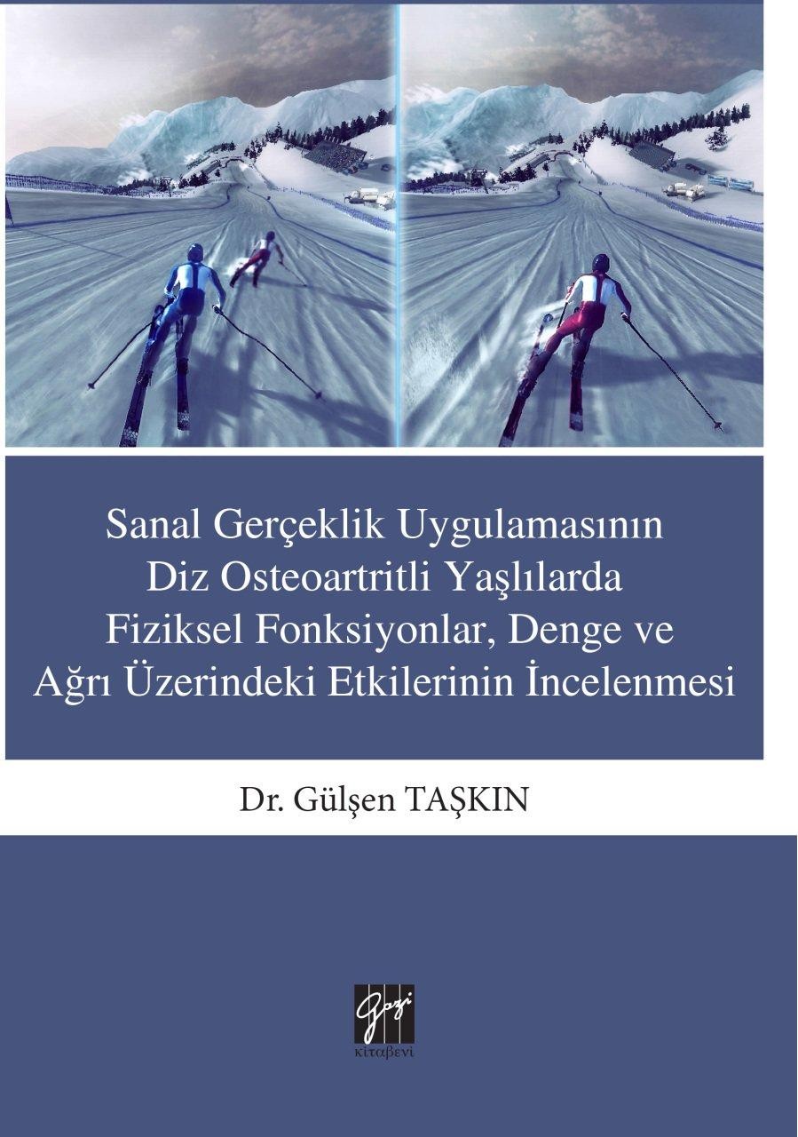 Sanal Gerçeklik Uygulamasının Diz Osteoartritli Yaşlılarda Fiziksel Fonksiyonlar, Denge ve Ağrı Üzerindeki Etkisi