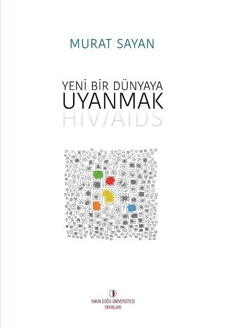 Yeni Bir Dünyaya Uyanmak: HIV / AIDS