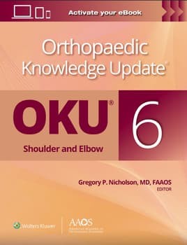 Orthopaedic Knowledge Update®: Shoulder and Elbow 6: Print + Ebook, 6th Edition