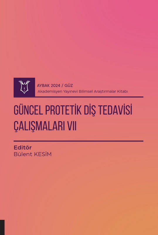 Güncel Protetik Diş Tedavisi Çalışmaları VII ( AYBAK 2024 Güz)