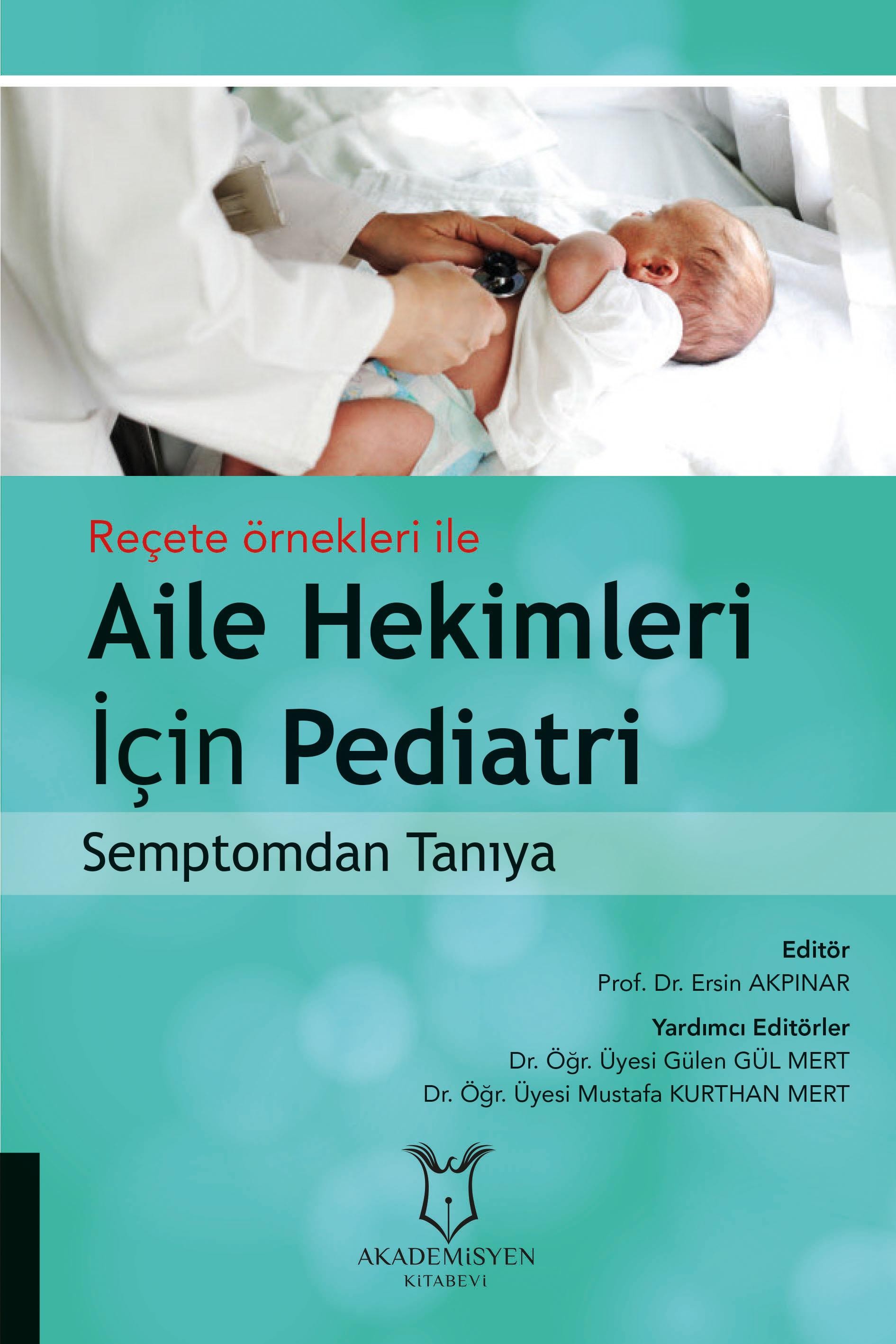 Reçete Örnekleri İle Aile Hekimleri İçin Pediatri Semptomdan Tanıya