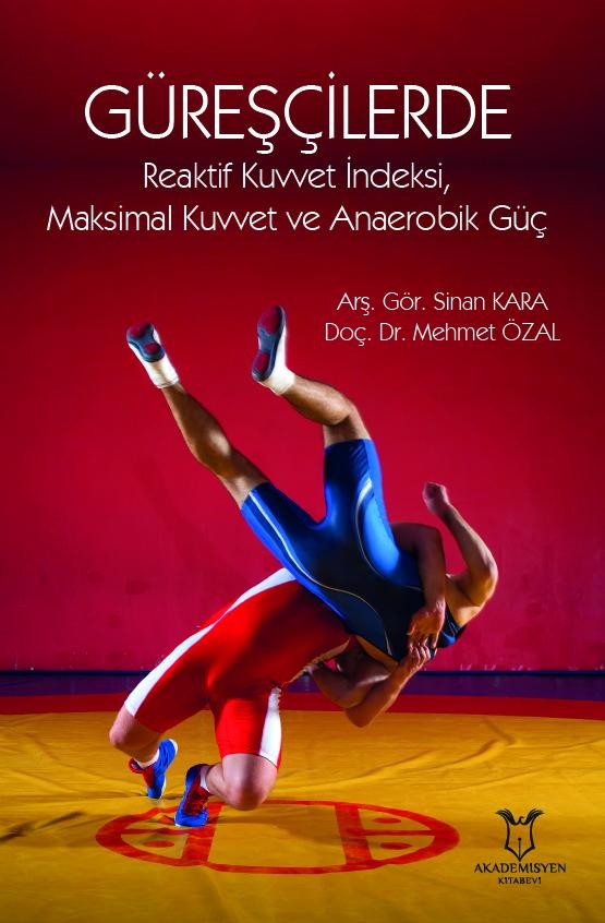 Güreşçilerde Reaktif Kuvvet İndeksi, Maksimal Kuvvet ve Anaerobik Güç
