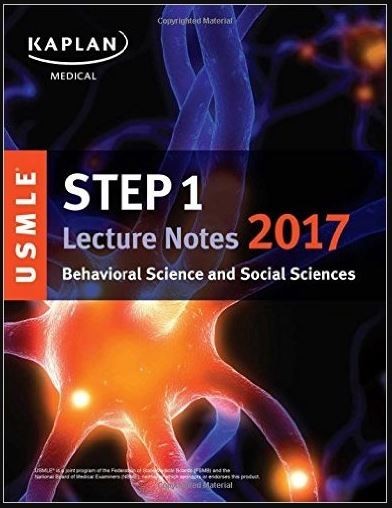 Kaplan USMLE Step 1 Lecture Notes 2017: Behavioral Science and Social Sciences