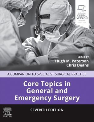 Core Topics in General & Emergency Surgery A Companion to Specialist Surgical Practice, 7th Edition
