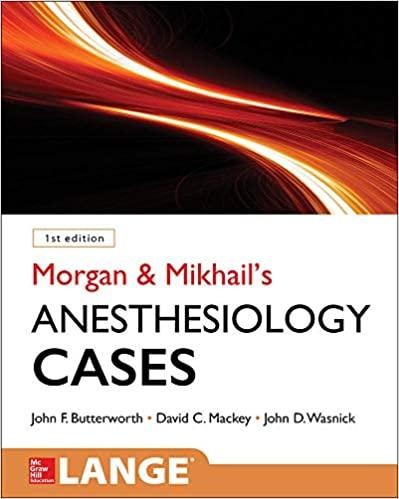Morgan and Mikhail`s Clinical Anesthesiology Cases