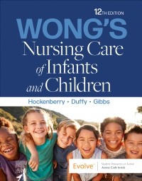 Wong`s Nursing Care of Infants and Children, 12th Edition