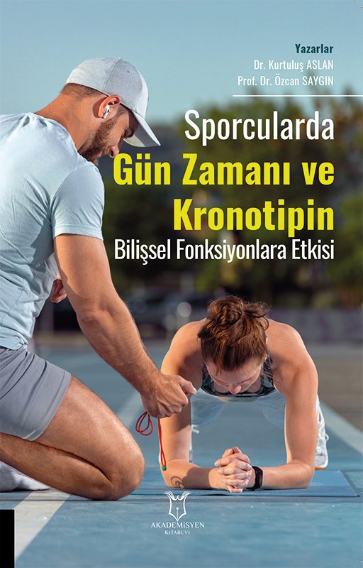 Sporcularda Gün Zamanı ve Kronotipin Bilişsel Fonksiyonlara Etkisi