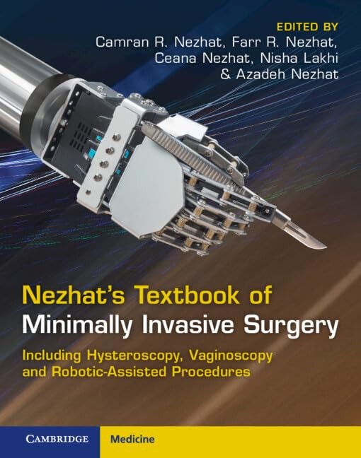 Nezhat's Textbook of Minimally Invasive Surgery: Including Hysteroscopy, Vaginoscopy and Robotic-Assisted Procedures,5th Edition