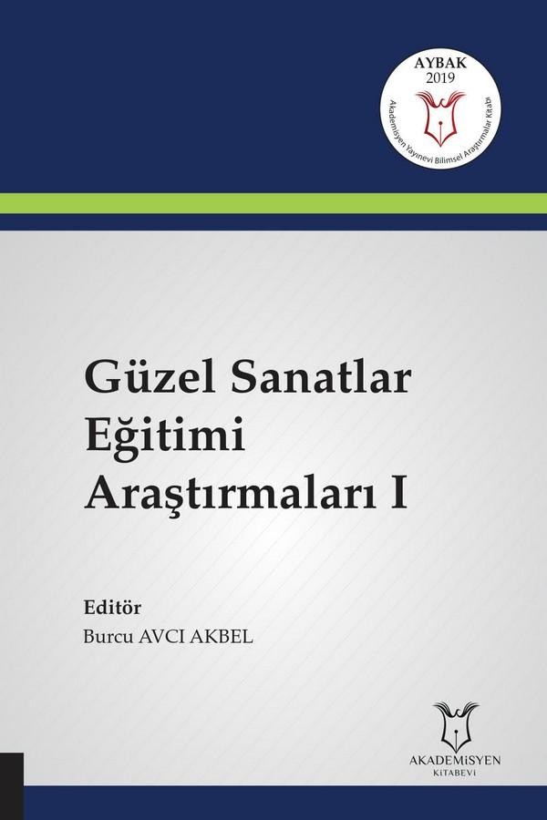 Güzel Sanatlar Eğitimi Araştırmaları I ( AYBAK 2019 Mart )