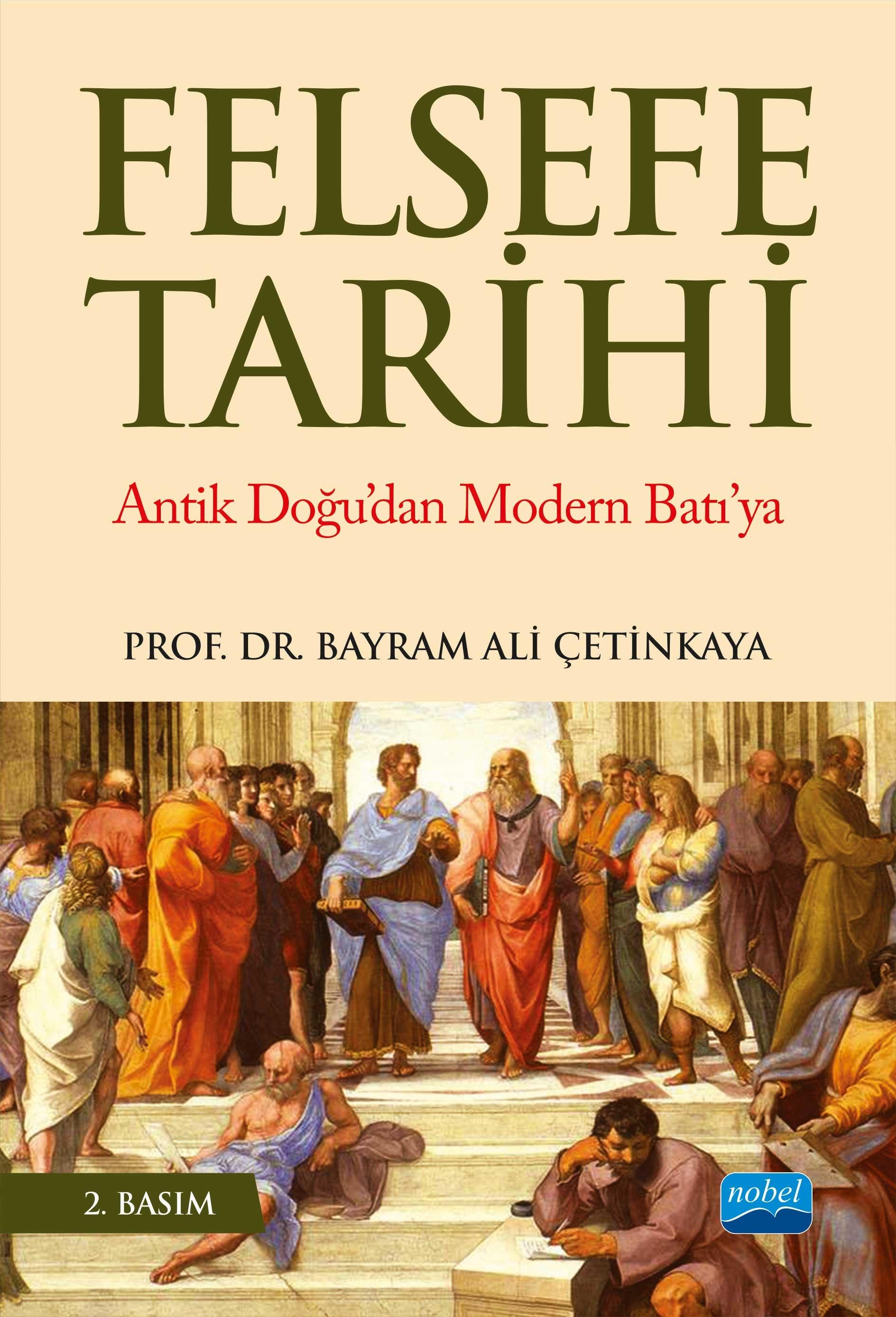 FELSEFE TARİHİ Antik Doğu’dan Modern Batı’ya