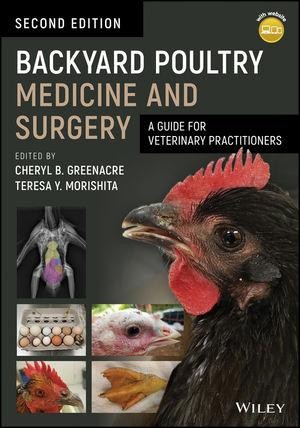 Backyard Poultry Medicine and Surgery: A Guide for Veterinary Practitioners, 2nd Edition