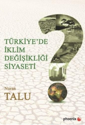 Türkiye`de İklim Değişikliği Siyaseti