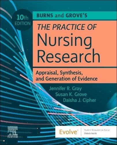 Burns and Grove's The Practice of Nursing Research: Appraisal, Synthesis, and Generation of Evidence, 10th Edition