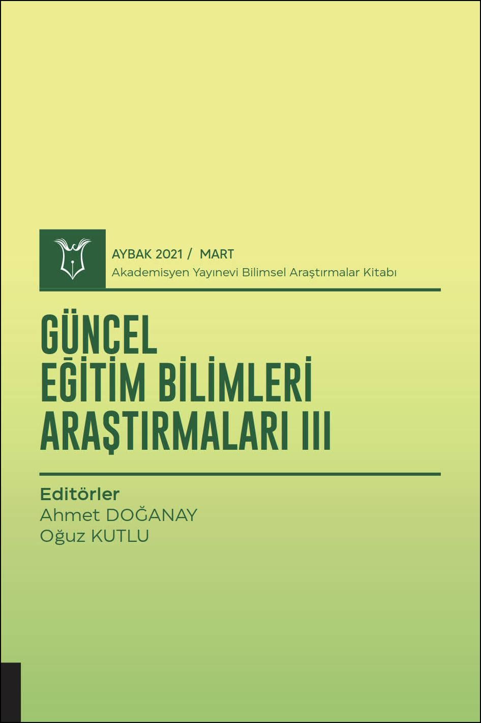 Güncel Eğitim Bilimleri Araştırmaları III ( AYBAK 2021 Mart )