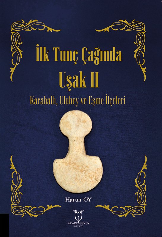 İlk Tunç Çağında Uşak II Karahallı, Ulubey ve Eşme İlçeleri