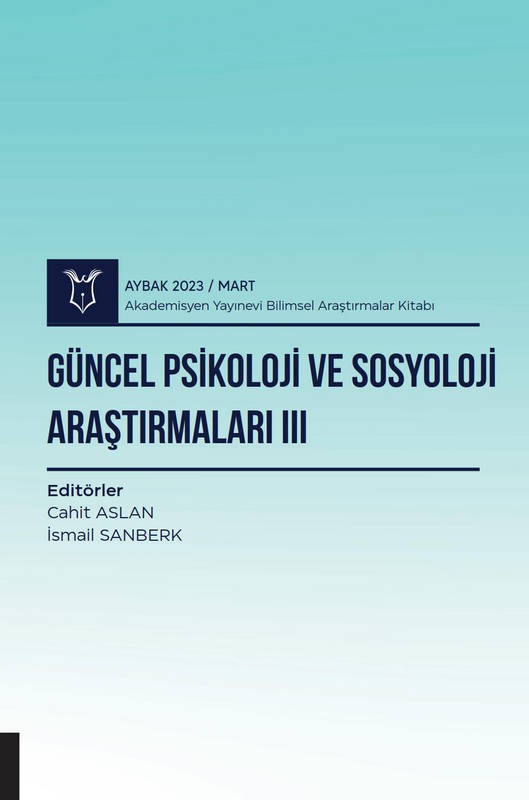 Güncel Psikoloji ve Sosyoloji Araştırmaları III ( AYBAK 2023 Mart )