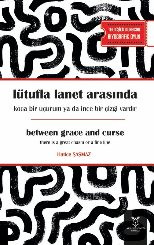 Lütufla lanet arasında koca bir uçurum ya da ince bir çizgi vardır