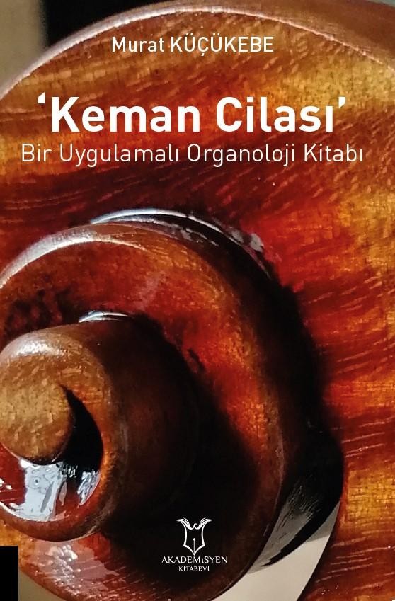 Keman Cilası’ Bir Uygulamalı Organoloji Kitabı